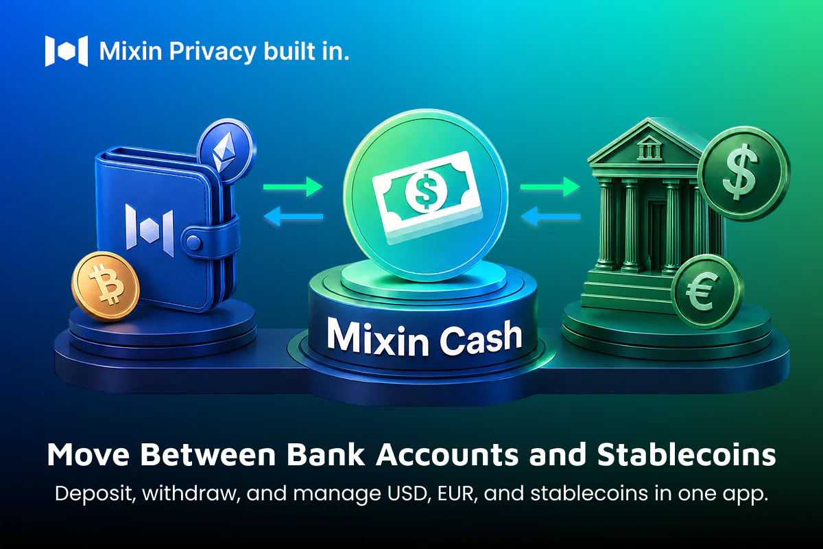 Mixin 推出 Mixin Cash，简化银行账户与稳定币之间的资金流转